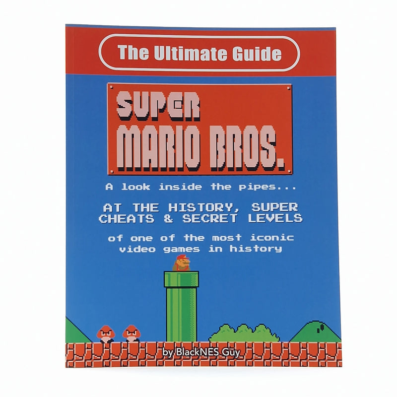 The Ultimate Guide : Super Mario Bros. by BlackNES Guy - Lösungsbuch - Berater