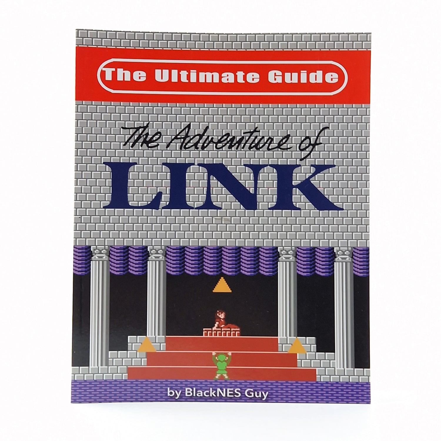 The Ultimate Guide : The Adventure of Link by BlackNES Guy - Lösungsbuch Zelda